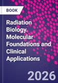 Radiation Biology. Molecular Foundations and Clinical Applications- Product Image
