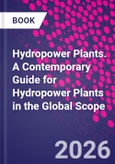 Hydropower Plants. A Contemporary Guide for Hydropower Plants in the Global Scope- Product Image