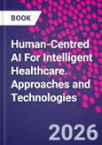 Human-Centred AI For Intelligent Healthcare. Approaches and Technologies- Product Image
