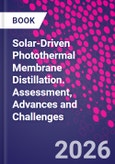 Solar-Driven Photothermal Membrane Distillation. Assessment, Advances and Challenges- Product Image