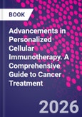 Advancements in Personalized Cellular Immunotherapy. A Comprehensive Guide to Cancer Treatment- Product Image