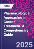 Pharmacological Approaches in Cancer Treatment. A Comprehensive Guide- Product Image