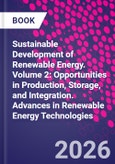 Sustainable Development of Renewable Energy. Volume 2: Opportunities in Production, Storage, and Integration. Advances in Renewable Energy Technologies- Product Image