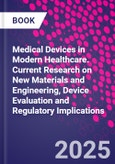 Medical Devices in Modern Healthcare. Current Research on New Materials and Engineering, Device Evaluation and Regulatory Implications- Product Image
