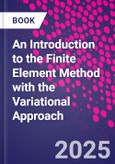 An Introduction to the Finite Element Method with the Variational Approach- Product Image