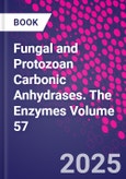Fungal and Protozoan Carbonic Anhydrases. The Enzymes Volume 57- Product Image