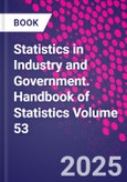 Statistics in Industry and Government. Handbook of Statistics Volume 53- Product Image