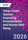 Urban Green Spaces. Improving Environmental and Human Well-Being- Product Image