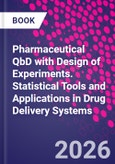 Pharmaceutical QbD with Design of Experiments. Statistical Tools and Applications in Drug Delivery Systems- Product Image