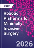 Robotic Platforms for Minimally Invasive Surgery- Product Image