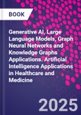 Generative AI, Large Language Models, Graph Neural Networks and Knowledge Graphs Applications. Artificial Intelligence Applications in Healthcare and Medicine- Product Image