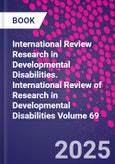 International Review Research in Developmental Disabilities. International Review of Research in Developmental Disabilities Volume 69- Product Image