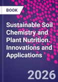 Sustainable Soil Chemistry and Plant Nutrition. Innovations and Applications- Product Image