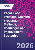 Vegan Food Products. Sources, Production Methods, Challenges and Improvement Strategies- Product Image