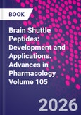 Brain Shuttle Peptides: Development and Applications. Advances in Pharmacology Volume 105- Product Image