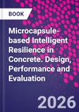 Microcapsule-based Intelligent Resilience in Concrete. Design, Performance and Evaluation- Product Image