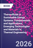 Thermofluids in Sustainable Energy Systems. Fundamentals and Applications. Emerging Technologies and Materials in Thermal Engineering- Product Image