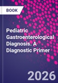 Pediatric Gastroenterological Diagnosis. A Diagnostic Primer- Product Image