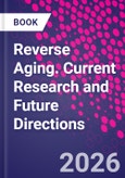 Reverse Aging. Current Research and Future Directions- Product Image