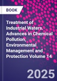 Treatment of Industrial Waters. Advances in Chemical Pollution, Environmental Management and Protection Volume 14- Product Image