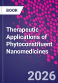 Therapeutic Applications of Phytoconstituent Nanomedicines- Product Image