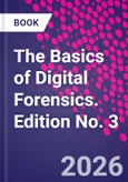 The Basics of Digital Forensics. Edition No. 3- Product Image