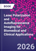 Laser Polarization and Autofluorescence Imaging for Biomedical and Clinical Applications- Product Image