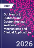 Gut Health in Diabetes and Gastrointestinal Wellness. Mechanisms and Clinical Applications- Product Image