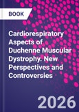 Cardiorespiratory Aspects of Duchenne Muscular Dystrophy. New Perspectives and Controversies- Product Image