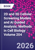 2D and 3D Cellular Screening Models and AI Guided Analysis. Methods in Cell Biology Volume 204- Product Image
