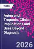 Aging and Troponin. Clinical Implications and Uses Beyond Diagnosis- Product Image