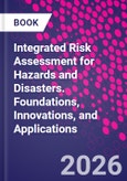 Integrated Risk Assessment for Hazards and Disasters. Foundations, Innovations, and Applications- Product Image