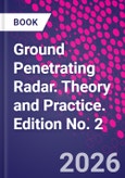 Ground Penetrating Radar. Theory and Practice. Edition No. 2- Product Image