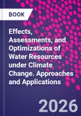 Effects, Assessments, and Optimizations of Water Resources under Climate Change. Approaches and Applications- Product Image