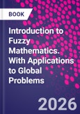 Introduction to Fuzzy Mathematics. With Applications to Global Problems- Product Image
