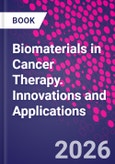 Biomaterials in Cancer Therapy. Innovations and Applications- Product Image