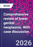 Comprehensive review of lower genital neoplasms. With case discussion- Product Image