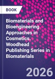 Biomaterials and Bioengineering Approaches in Cosmetics. Woodhead Publishing Series in Biomaterials- Product Image
