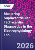 Mastering Supraventricular Tachycardia Diagnostics in the Electrophysiology Lab- Product Image