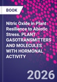 Nitric Oxide in Plant Resilience to Abiotic Stress. PLANT GASOTRANSMITTERS AND MOLECULES WITH HORMONAL ACTIVITY- Product Image