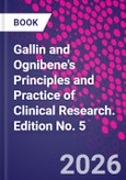 Gallin and Ognibene's Principles and Practice of Clinical Research. Edition No. 5- Product Image
