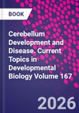 Cerebellum Development and Disease. Current Topics in Developmental Biology Volume 167- Product Image