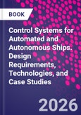 Control Systems for Automated and Autonomous Ships. Design Requirements, Technologies, and Case Studies- Product Image
