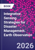 Integrative Sensing Strategies for Disaster Management. Earth Observation- Product Image