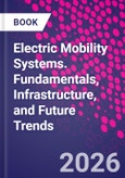Electric Mobility Systems. Fundamentals, Infrastructure, and Future Trends- Product Image
