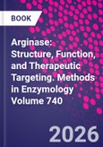 Arginase: Structure, Function, and Therapeutic Targeting. Methods in Enzymology Volume 740- Product Image