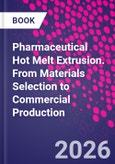Pharmaceutical Hot Melt Extrusion. From Materials Selection to Commercial Production- Product Image