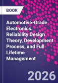 Automotive-Grade Electronics. Reliability Design Theory, Development Process, and Full Lifetime Management- Product Image