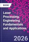 Laser Processing. Engineering Fundamentals and Applications- Product Image