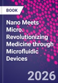 Nano Meets Micro. Revolutionizing Medicine through Microfluidic Devices- Product Image